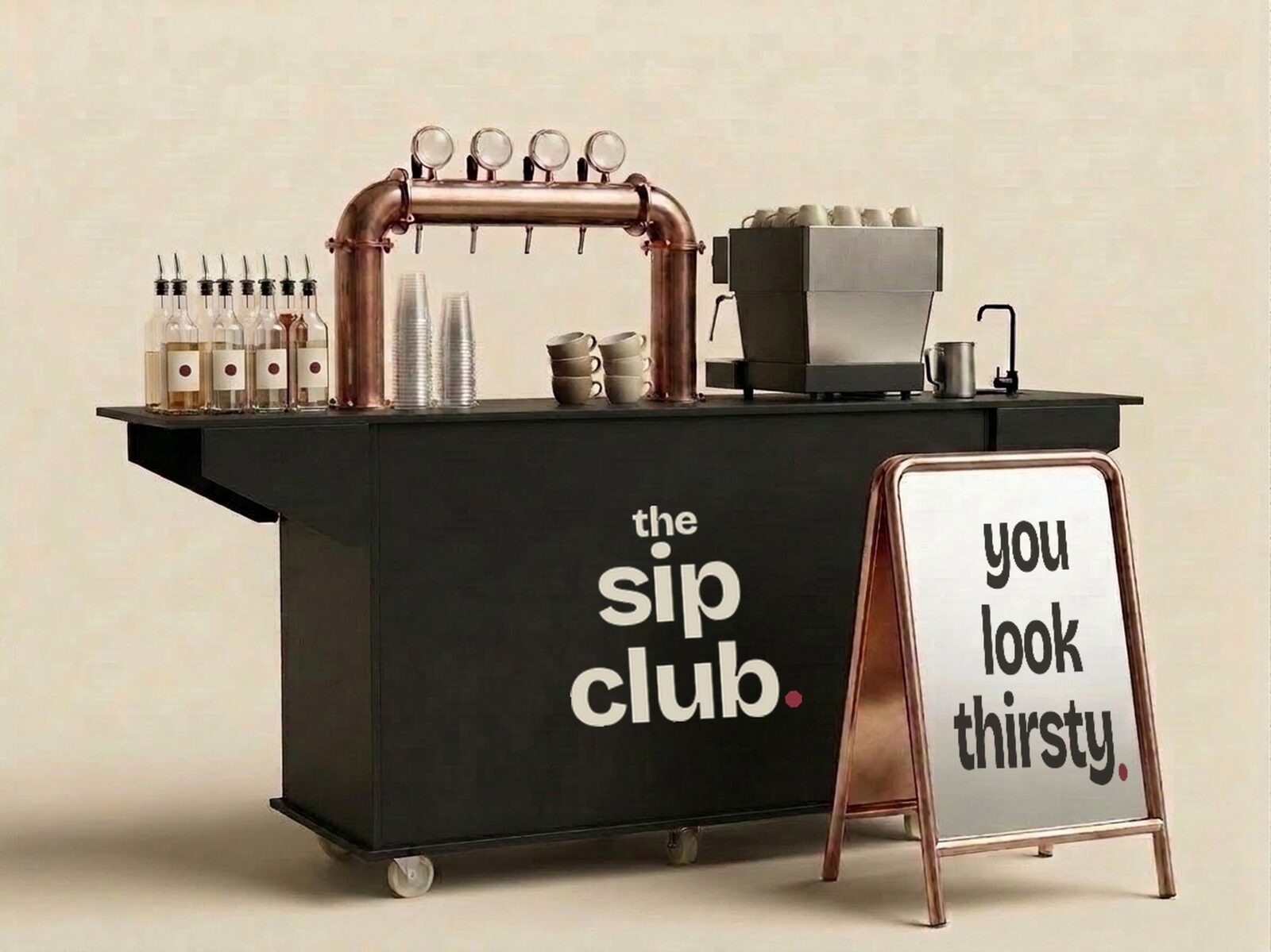 the sip club bar — a charcoal cart with copper taps, syrup bottles, an espresso machine, and an a-frame sign reading you look thirsty.